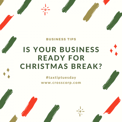 Business Tips – Is your business ready for Christmas break?
